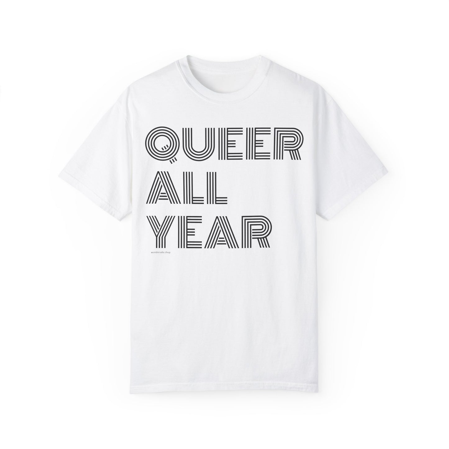 Queer All Year - Unisex Garment-Dyed T-shirt