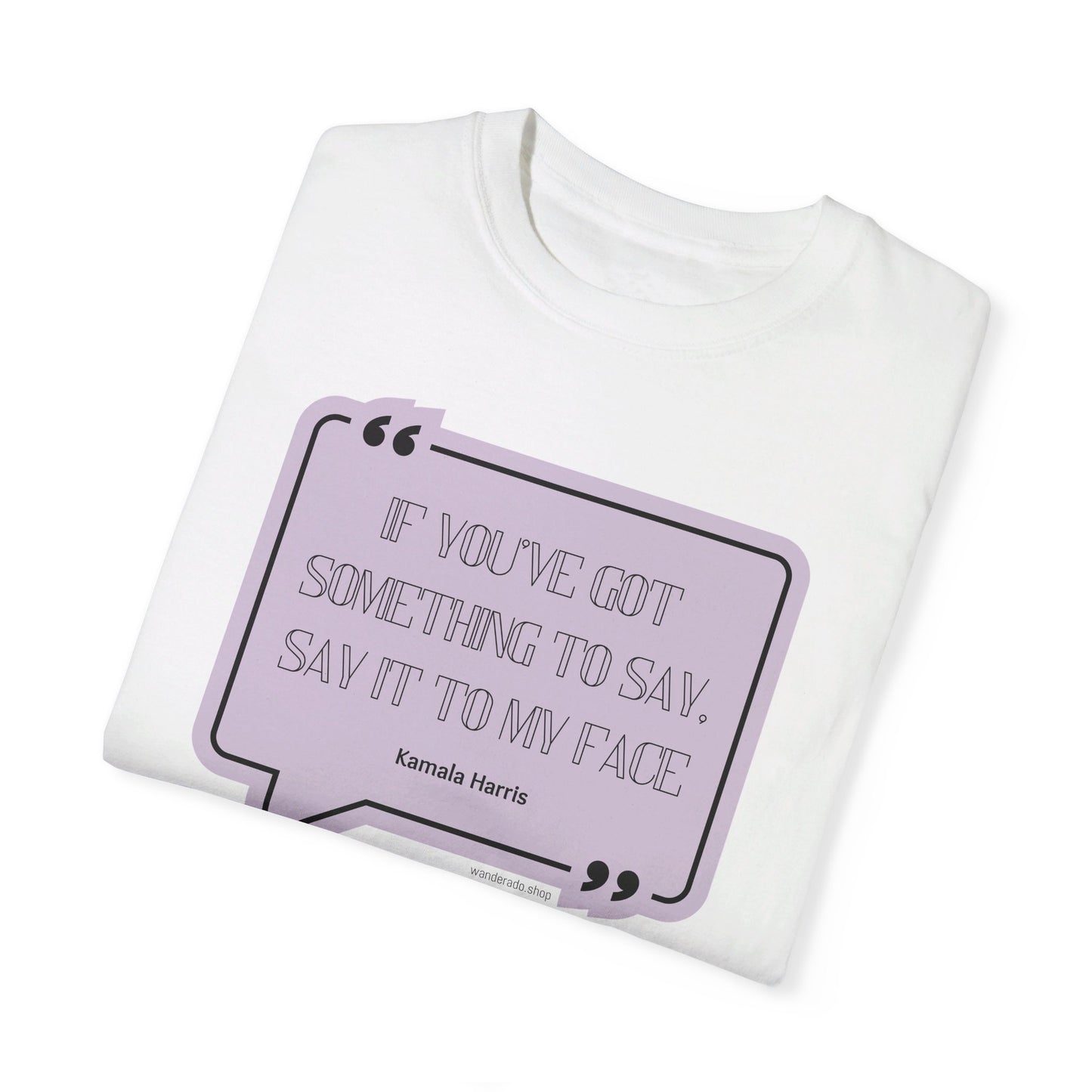🌟 Kamala Harris for President T-Shirt 🌟"Say It to My Face"